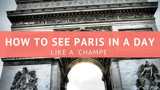 How to See Paris in a Day, Like a ‘Champe’