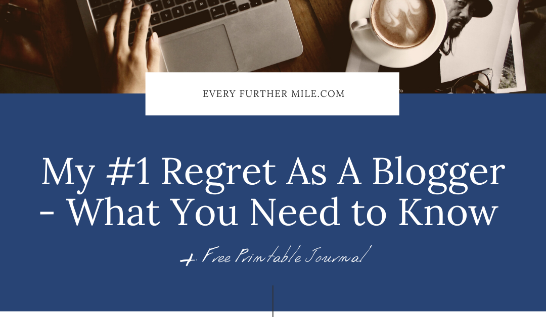 My #1 Regret As a Blogger – What You Need to Know